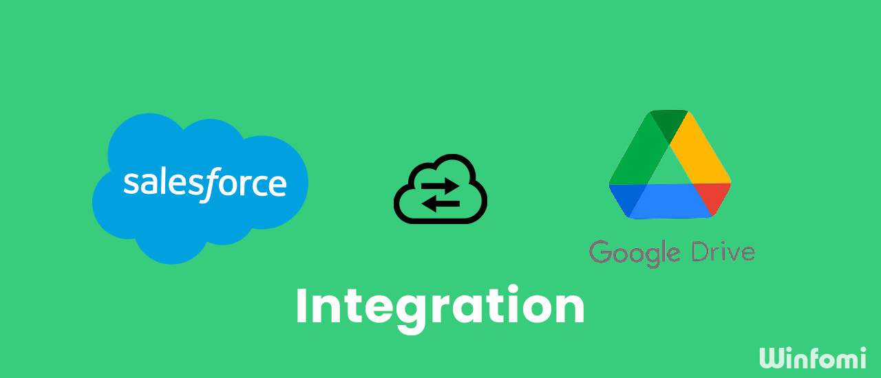 Integration from Google Drive to Salesforce Guide 